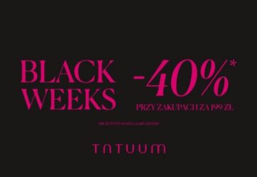 BLACK WEEKS -40% przy zakupach za 199.99